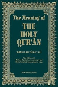 Couverture_The Meaning Of The Holy Qur'an English/arabic: New Edition With Arabic Text And Revised Translation, Commentary And Newly Compiled Comprehensive Index