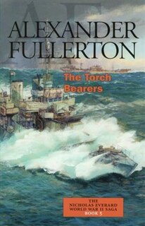 The Torch Bearers: The Nicholas Everard Wwii Saga #5