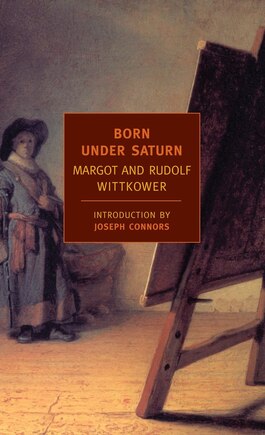 Born Under Saturn: The Character And Conduct Of Artists