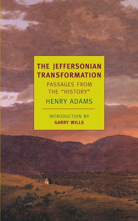 The Jeffersonian Transformation: Passages From The History