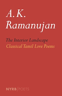 Front cover_The Interior Landscape: Classical Tamil Love Poems