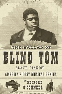 Front cover_The Ballad Of Blind Tom, Slave Pianist