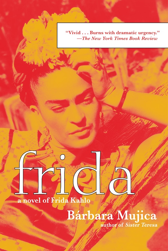 Frida: A Novel Of Frida Kahlo