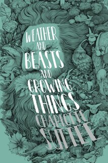 Front cover_Weather and Beasts and Growing Things