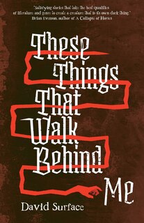 Front cover_These Things That Walk Behind Me