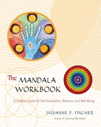 The Mandala Workbook: A Creative Guide For Self-exploration, Balance, And Well-being