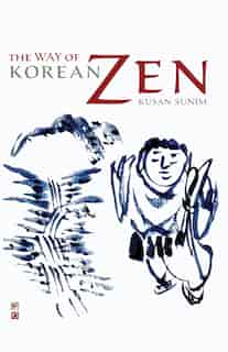 The Way Of Korean Zen de Kusan Sunim