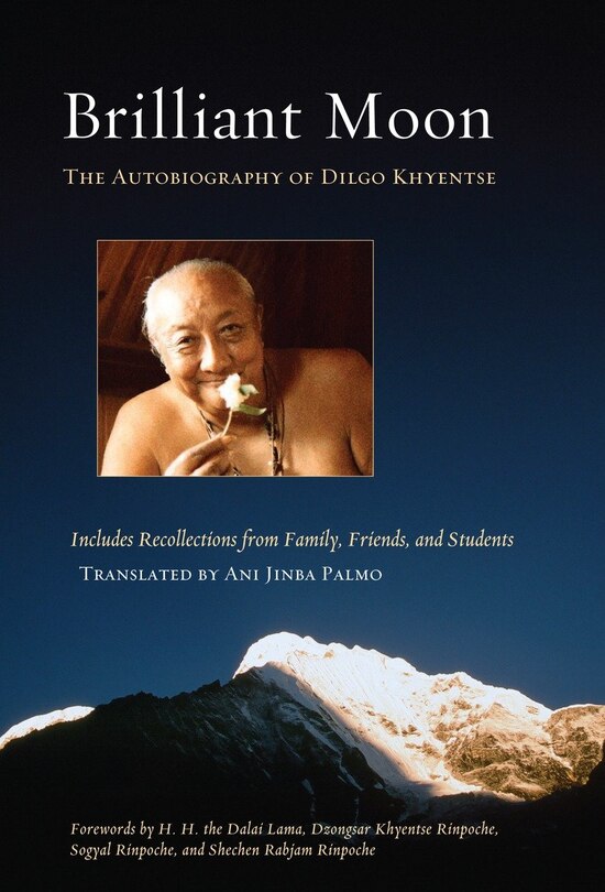 Brilliant Moon: The Autobiography Of Dilgo Khyentse