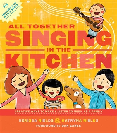 All Together Singing In The Kitchen: Creative Ways To Make And Listen To Music As A Family