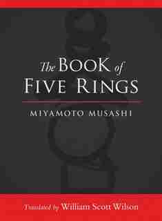 The Book Of Five Rings by Miyamoto Musashi