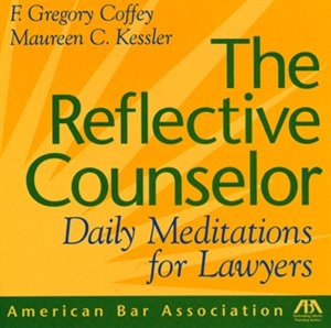 The Reflective Counselor: Daily Meditations For Lawyers