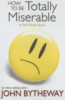 Couverture_How to Be Totally Miserable