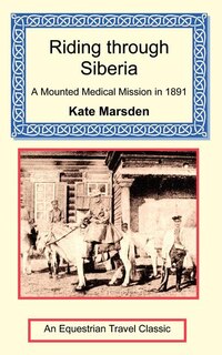 Couverture_Riding Through Siberia - A Mounted Medical Mission in 1891