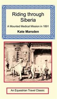 Front cover_Riding through Siberia - A Mounted Medical Mission in 1891