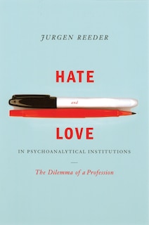 Couverture_Hate And Love In Pyschoanalytical Institutions