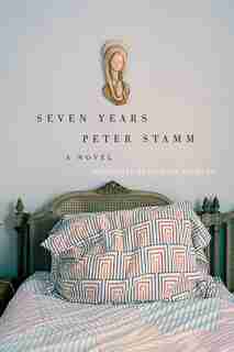 Seven Years: A Novel by Peter Stamm