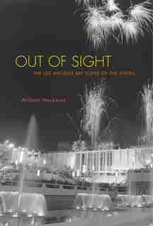 Out Of Sight: The Los Angeles Art Scene Of The Sixties by William Hackman