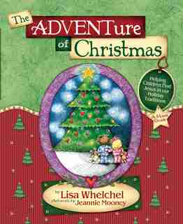 The Adventure of Christmas: Helping Children Find Jesus in our Holiday Traditions by Lisa Whelchel