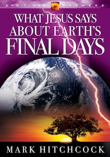 Front cover_What Jesus Says About Earth's Final Days