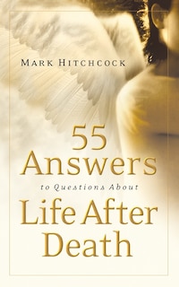 Front cover_55 Answers To Questions About Life After Death