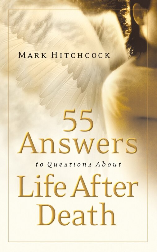 Front cover_55 Answers To Questions About Life After Death
