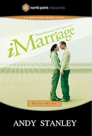 iMarriage Study Guide: Transforming Your Expectations