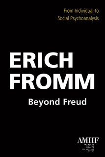 Beyond Freud: From Individual To Social Psychoanalysis