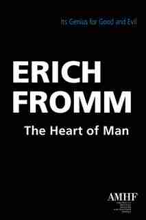 The Heart Of Man: Its Genius For Good And Evil de Erich Fromm