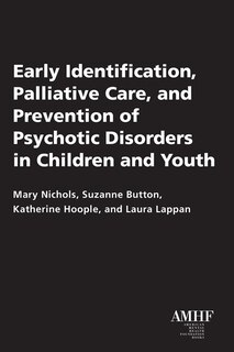 Front cover_Early Identification, Palliative Care, And Prevention Of Psychotic Disorders In Children And Youth