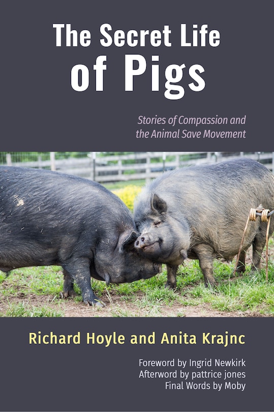 The Secret Life Of Pigs: Stories Of Compassion And The Animal Save Movement