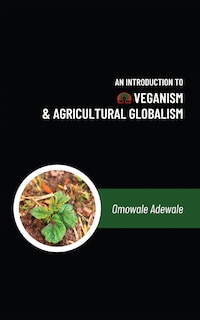 Couverture_An Introduction to Veganism and Agricultural Globalism