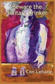 Front cover_Beware the Solitary Drinker