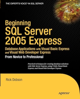 Front cover_Beginning SQL Server 2005 Express Database Applications with Visual Basic Express and Visual Web Developer Express