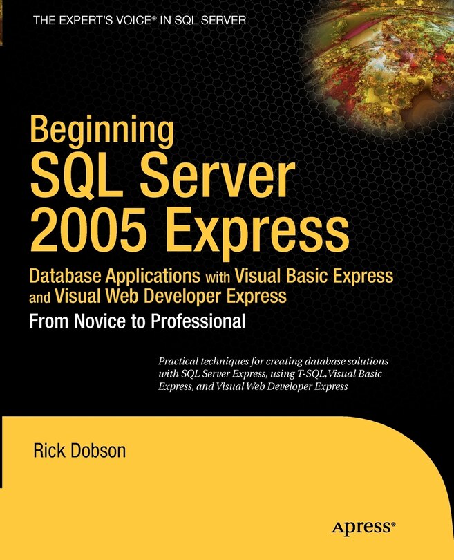 Front cover_Beginning SQL Server 2005 Express Database Applications with Visual Basic Express and Visual Web Developer Express