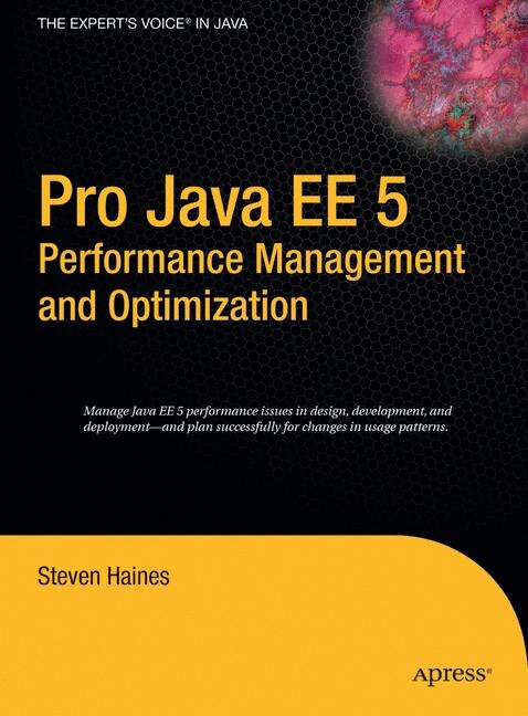 Pro Java EE 5 Performance Management and Optimization