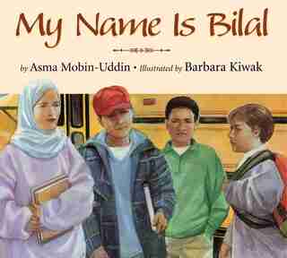 My Name Is Bilal by Asma Mobin-uddin