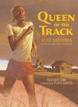 Queen of the Track: Alice Coachman, Olympic High-jump Champion