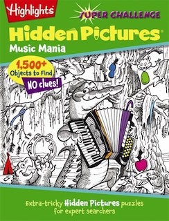 Music Mania: Extra-tricky Hidden Pictures® Puzzles For Expert Searchers