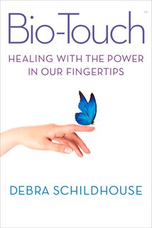 Biotouch: Healing with the Power in Our Fingertips
