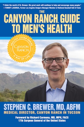 The Canyon Ranch Guide To Men's Health: A Doctor's Prescription for Male Wellness