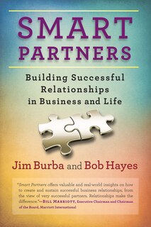 Smart Partners: Building Successful Relationships in Business and Life