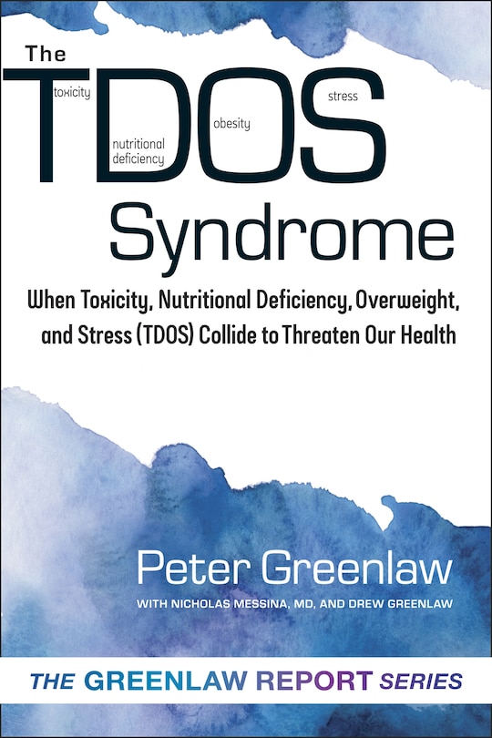 TDOS Syndrome: When Toxicity, Nutritional Deficiency, Overweight, and Stress (TDOS) Collide to Threaten Our Health