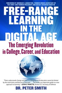 Free Range Learning in the Digital Age: The Emerging Revolution in College, Career, and Education