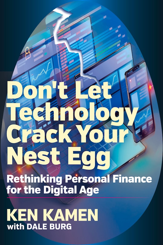 Don’t Let Technology Crack Your Nest Egg: Rethinking Personal Finance for the Digital Age