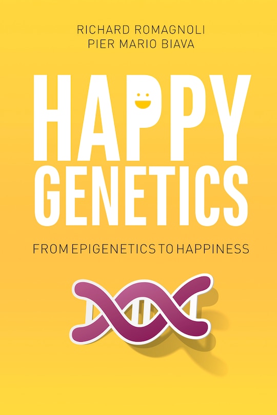 Happy Genetics: From Epigenetics To Happiness