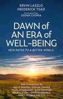 Dawn Of An Era Of Wellbeing: New Paths To A Better World by Ervin Laszlo
