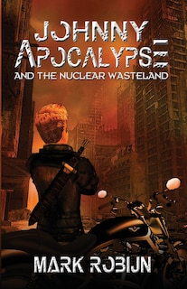 Front cover_Johnny Apocalypse and the Nuclear Wasteland