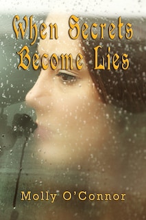 Front cover_When Secrets Become Lies