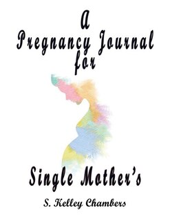 A Pregnancy Journal for Single Mother's