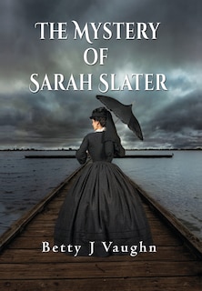 Front cover_The Mystery of Sarah Slater